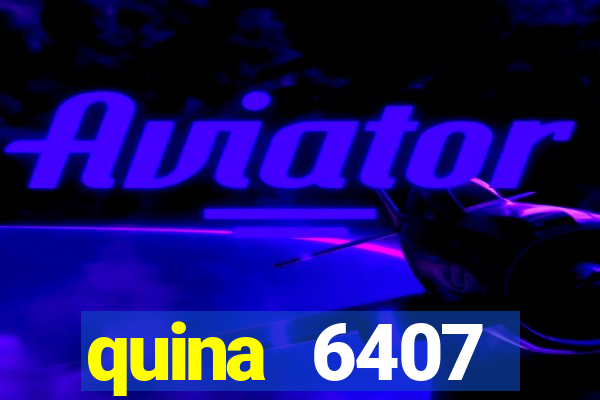 quina 6407 resultado de hoje
